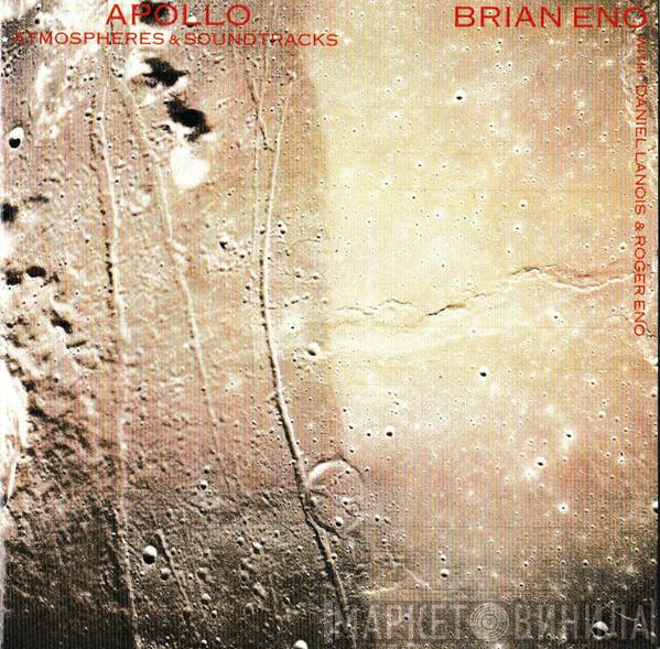 With Brian Eno & Daniel Lanois  Roger Eno  - Apollo: Atmospheres & Soundtracks