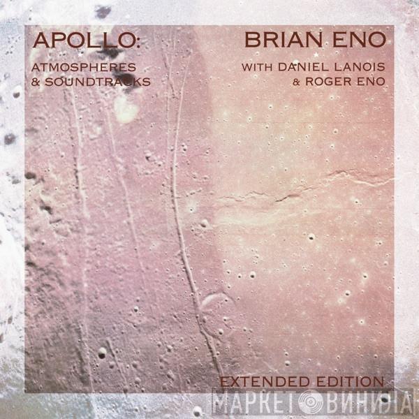 With Brian Eno & Daniel Lanois  Roger Eno  - Apollo: Atmospheres & Soundtracks