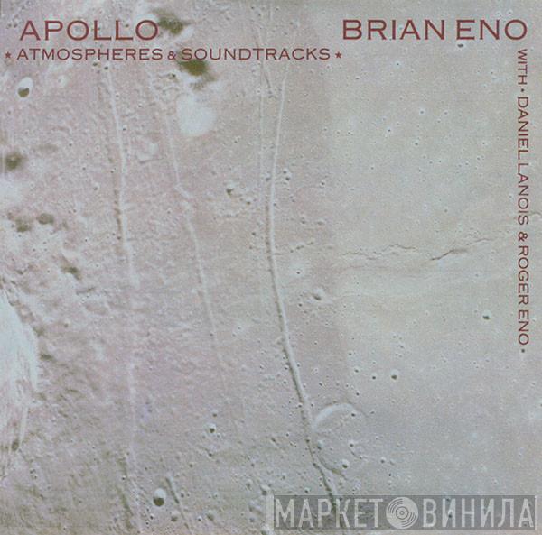 With Brian Eno & Daniel Lanois  Roger Eno  - Apollo - Atmospheres & Soundtracks