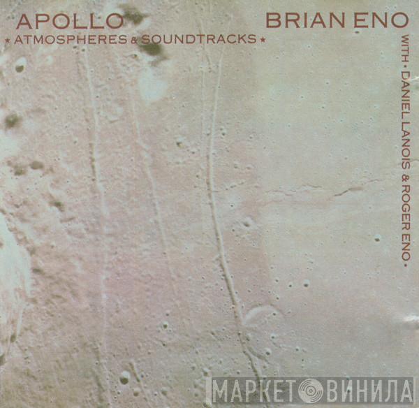 With Brian Eno & Daniel Lanois  Roger Eno  - Apollo - Atmospheres & Soundtracks