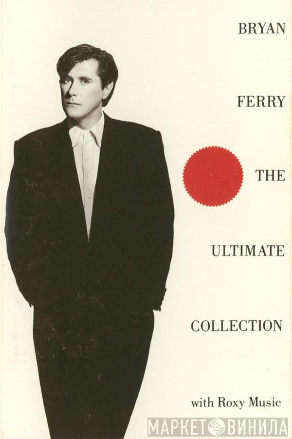 With Bryan Ferry  Roxy Music  - Bryan Ferry - The Ultimate Collection With Roxy Music