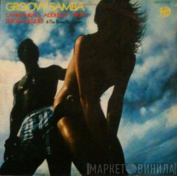 With Cannonball Adderley & Sérgio Mendes  Bossa Rio  - Groovy Samba