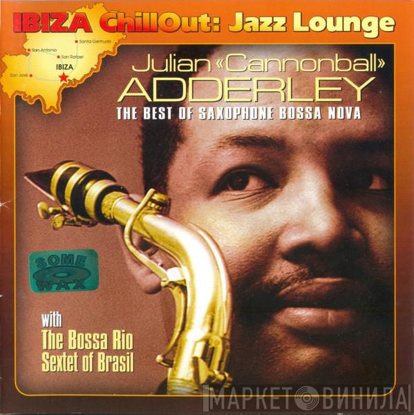 With Cannonball Adderley  Bossa Rio  - The Best Of Saxophone Bossa Nova