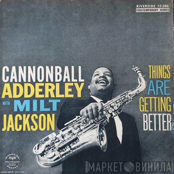 With Cannonball Adderley  Milt Jackson  - Things Are Getting Better