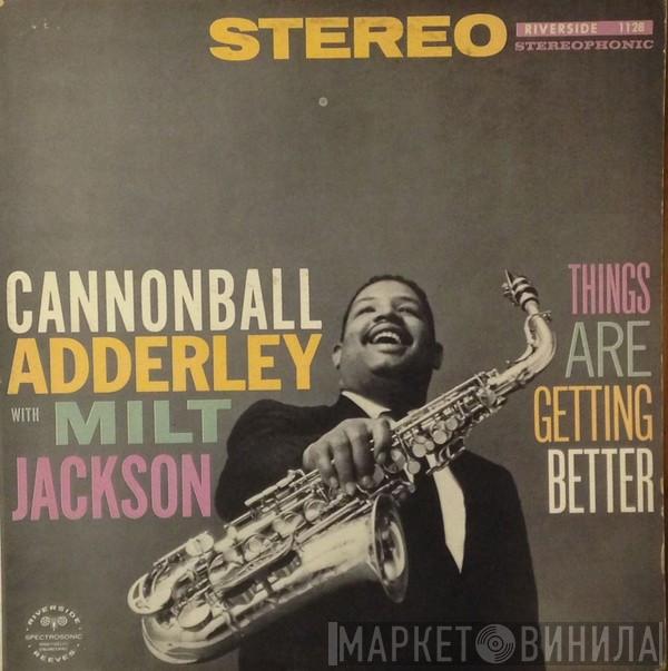 With Cannonball Adderley  Milt Jackson  - Things Are Getting Better