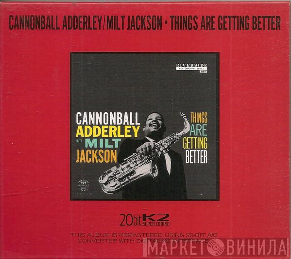 With Cannonball Adderley  Milt Jackson  - Things Are Getting Better