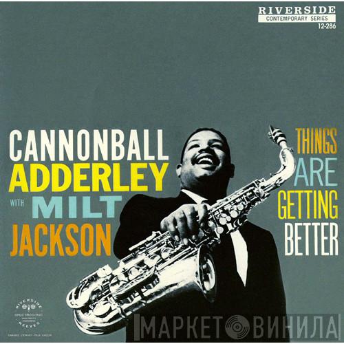 With Cannonball Adderley  Milt Jackson  - Things Are Getting Better