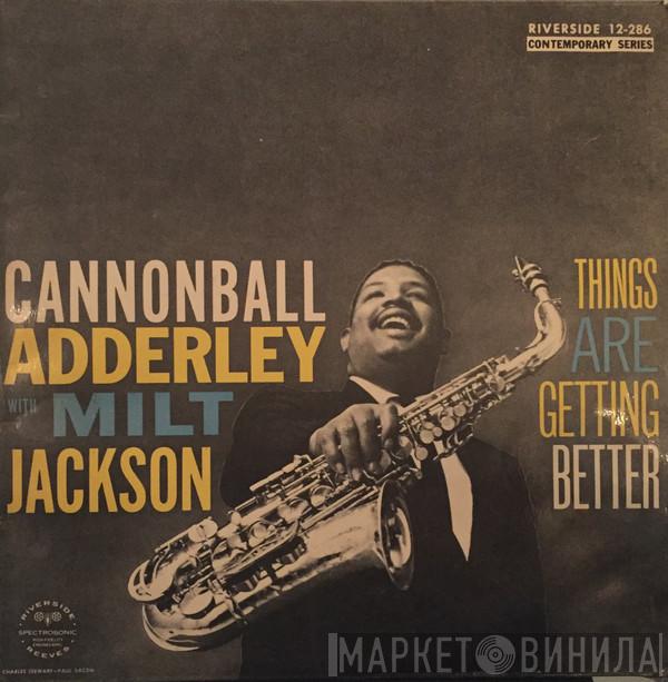 With Cannonball Adderley  Milt Jackson  - Things Are Getting Better
