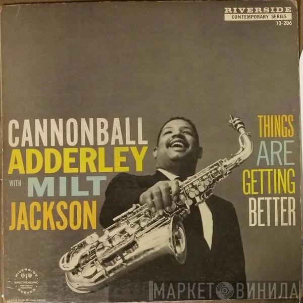 With Cannonball Adderley  Milt Jackson  - Things Are Getting Better