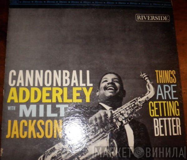 With Cannonball Adderley  Milt Jackson  - Things Are Getting Better