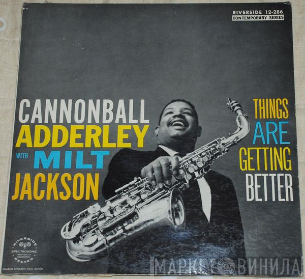 With Cannonball Adderley  Milt Jackson  - Things Are Getting Better