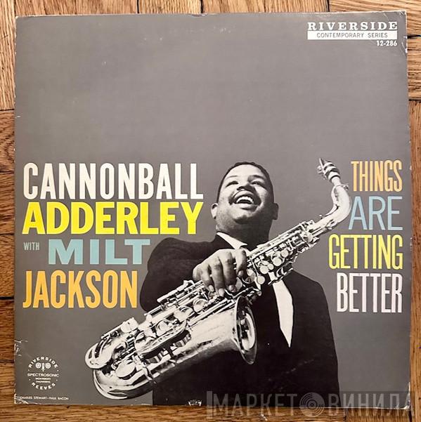 With Cannonball Adderley  Milt Jackson  - Things Are Getting Better