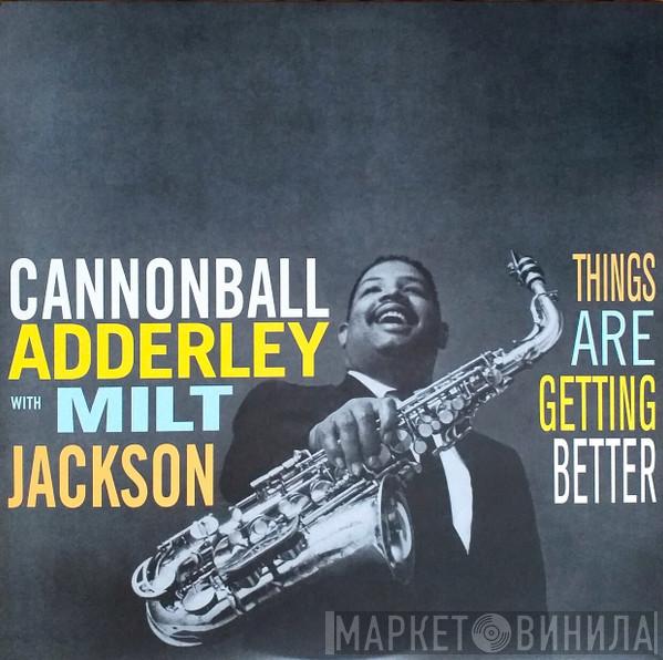 With Cannonball Adderley  Milt Jackson  - Things Are Getting Better