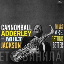 With Cannonball Adderley  Milt Jackson  - Things Are Getting Better