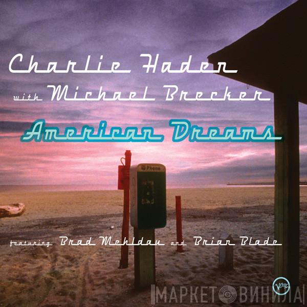 With Charlie Haden Featuring Michael Brecker And Brad Mehldau  Brian Blade  - American Dreams