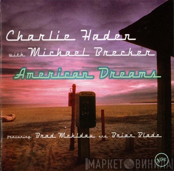With Charlie Haden Featuring Michael Brecker And Brad Mehldau  Brian Blade  - American Dreams