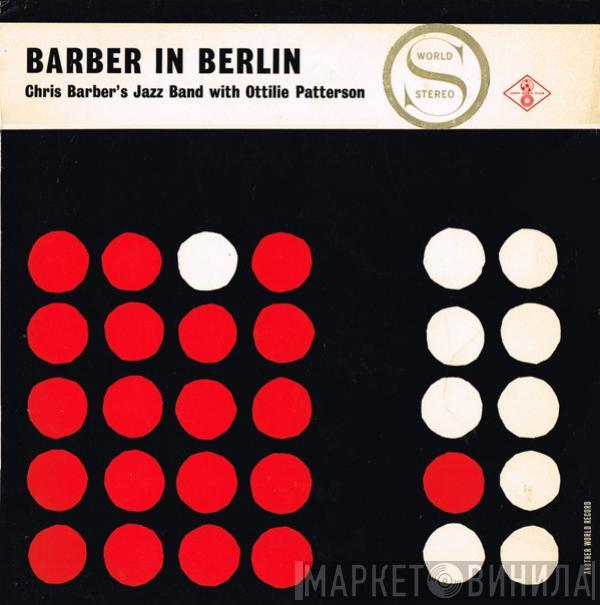 With Chris Barber's Jazz Band  Ottilie Patterson  - Barber In Berlin