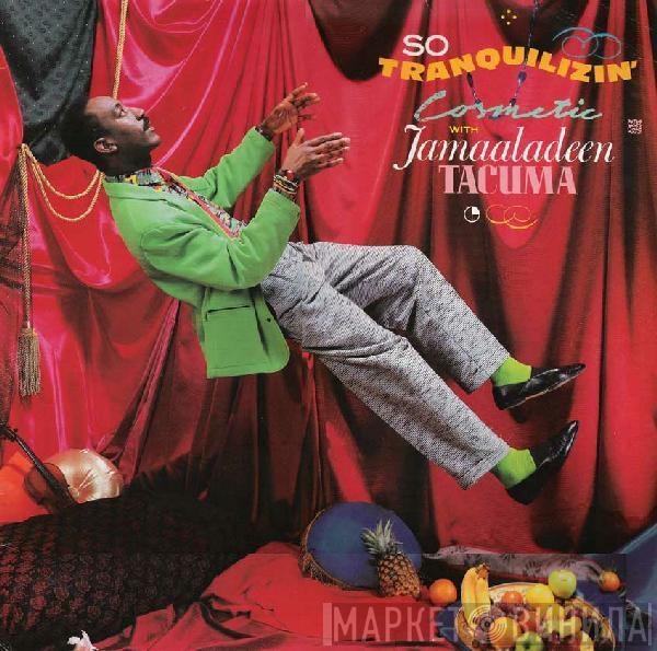 With Cosmetic  Jamaaladeen Tacuma  - So Tranquilizin'