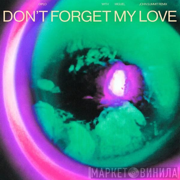 With Diplo  Miguel   - Don’t Forget My Love (John Summit Remix)
