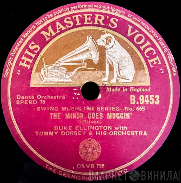 With Duke Ellington / Tommy Dorsey And His Orchestra With Tommy Dorsey  Duke Ellington And His Orchestra  - The Minor Goes Muggin' / Tonight I Shall Sleep (With A Smile On My Face)