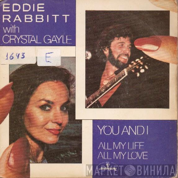 With Eddie Rabbitt  Crystal Gayle  - You And I / All My Life All My Love
