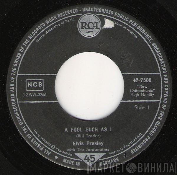With Elvis Presley  The Jordanaires  - A Fool Such As I / I Need Your Love Tonight