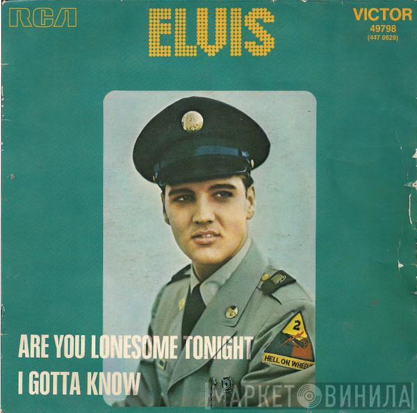 With Elvis Presley  The Jordanaires  - Are You Lonesome To-Night? / I Gotta Know