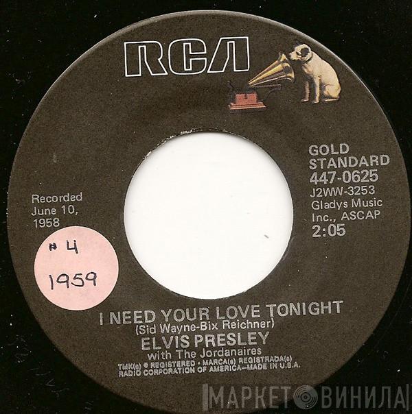 With Elvis Presley  The Jordanaires  - I Need Your Love Tonight / (Now And Then There's) A Fool Such As I