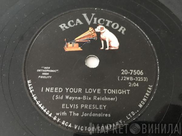 With Elvis Presley  The Jordanaires  - I Need Your Love Tonight / A Fool Such As I