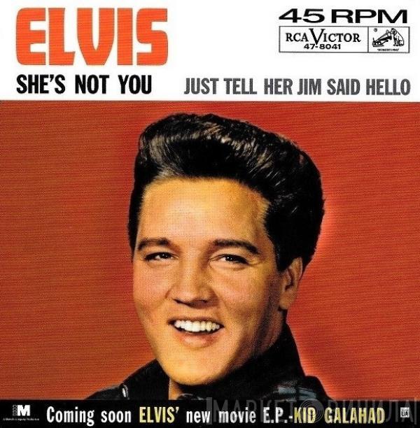 With Elvis Presley  The Jordanaires  - She's Not You / Just Tell Her Jim Said Hello
