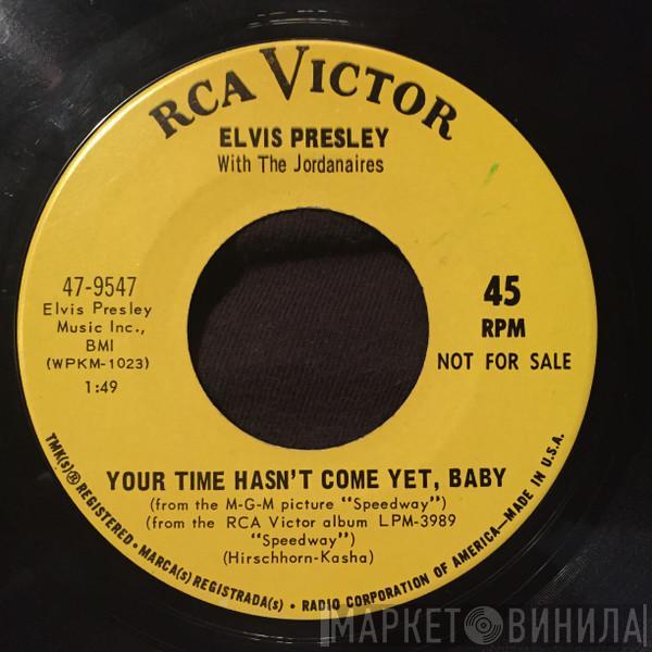 With Elvis Presley  The Jordanaires  - Your Time Hasn't Come Yet, Baby / Let Yourself Go