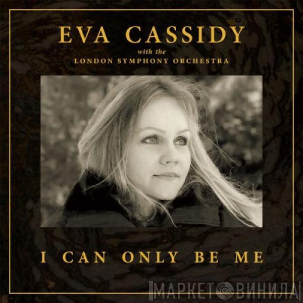 With Eva Cassidy  The London Symphony Orchestra  - I Can Only Be Me