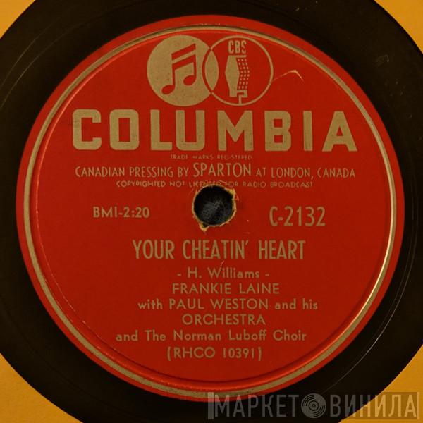 With Frankie Laine And Paul Weston And His Orchestra  Norman Luboff Choir  - Your Cheatin' Heart / I Believe