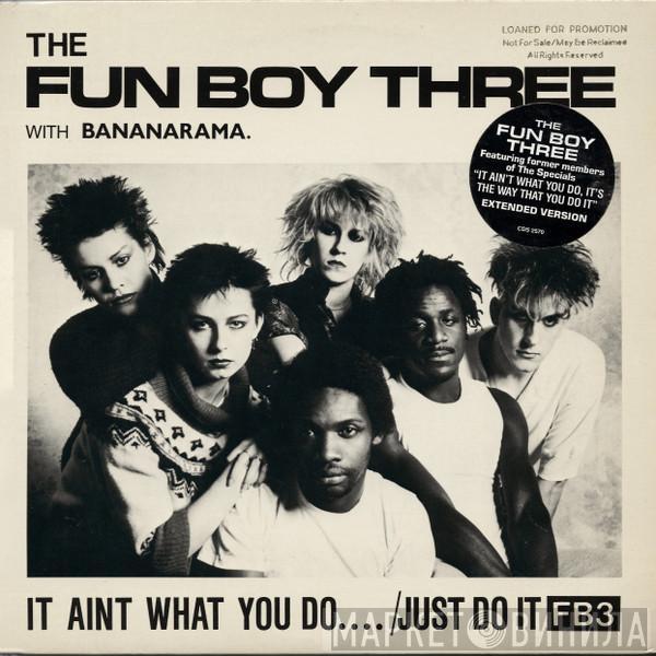 With Fun Boy Three  Bananarama  - It Aint What You Do.... /Just Do It