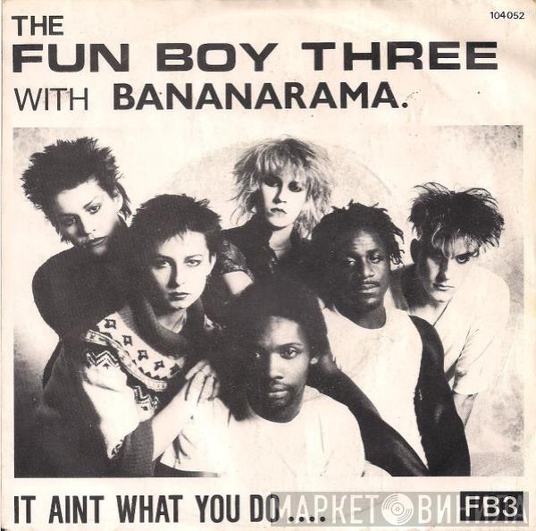 With Fun Boy Three  Bananarama  - It Aint What You Do....