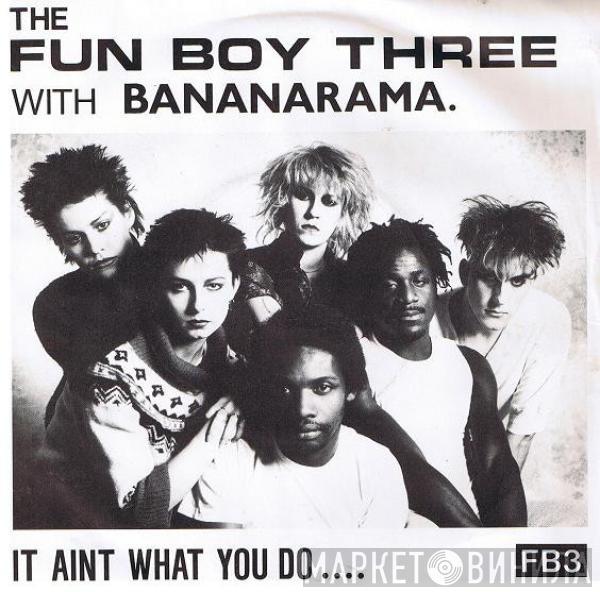 With Fun Boy Three  Bananarama  - It Aint What You Do....