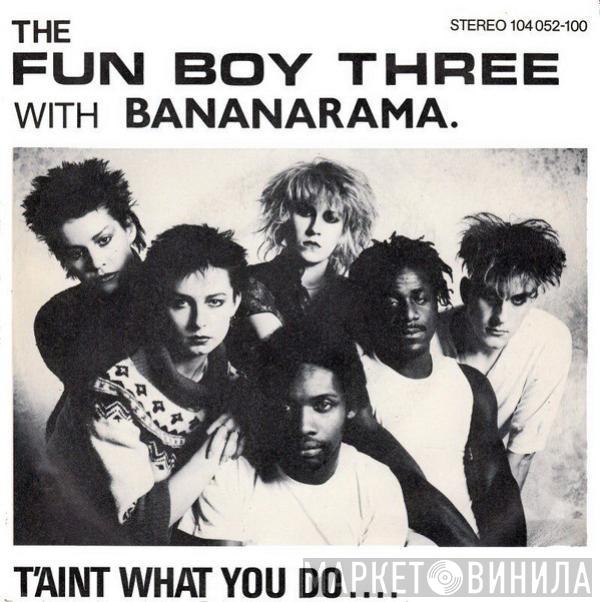 With Fun Boy Three  Bananarama  - T'Aint What You Do....