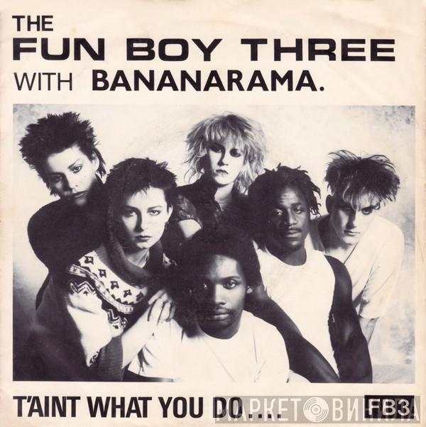 With Fun Boy Three  Bananarama  - T'aint What You Do....