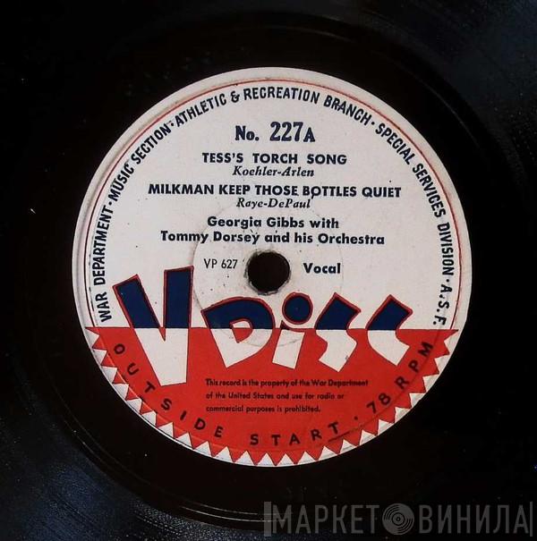 With Georgia Gibbs / Tommy Dorsey And His Orchestra  Tommy Dorsey And His Orchestra  - Tess's Torch Song / Irresistible You