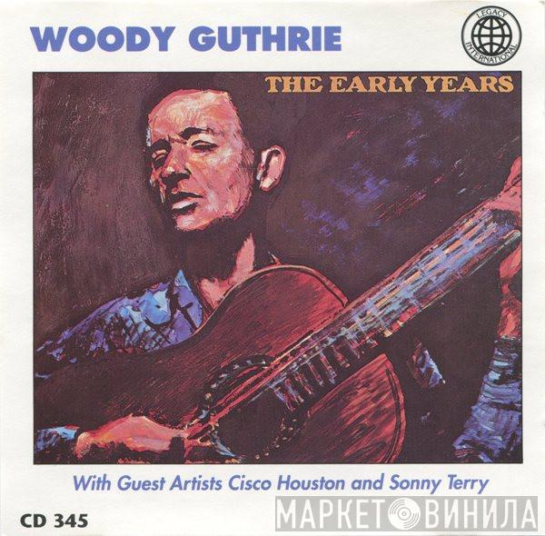 With Guest Artists Woody Guthrie and Cisco Houston  Sonny Terry  - The Early Years