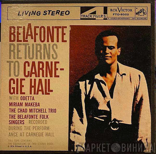 With Harry Belafonte , Odetta , Miriam Makeba , The Chad Mitchell Trio  The Belafonte Folk Singers  - Belafonte Returns To Carnegie Hall