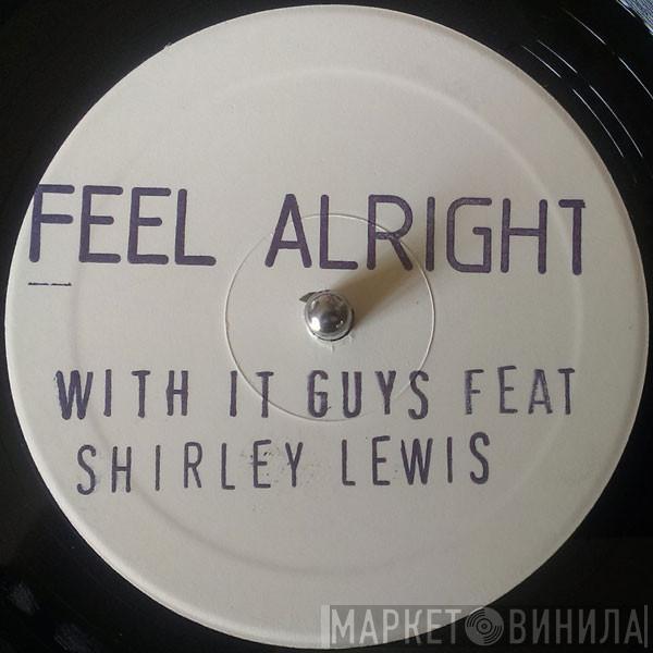 With It Guys, Shirley Lewis - Feel Alright