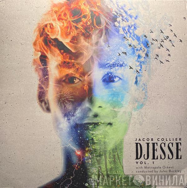 With Jacob Collier Conducted By Metropole Orchestra  Jules Buckley  - Djesse Vol. 1