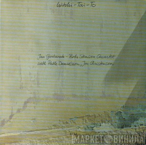 With Jan Garbarek - Bobo Stenson Quartet , Palle Danielsson  Jon Christensen  - Witchi-Tai-To