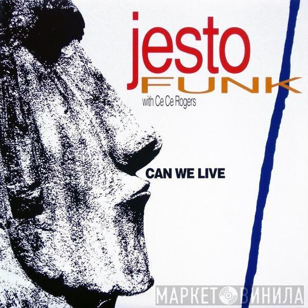 With Jestofunk  Ce Ce Rogers  - Can We Live