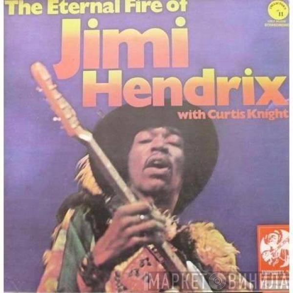 With Jimi Hendrix  Curtis Knight  - The Eternal Fire Of Jimi Hendrix