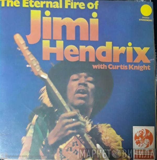 With Jimi Hendrix  Curtis Knight  - The Eternal Fire Of Jimi Hendrix