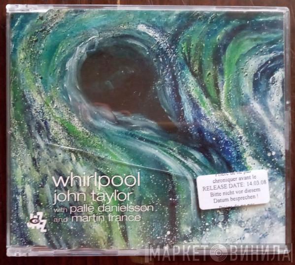 With John Taylor  And Palle Danielsson  Martin France  - Whirlpool