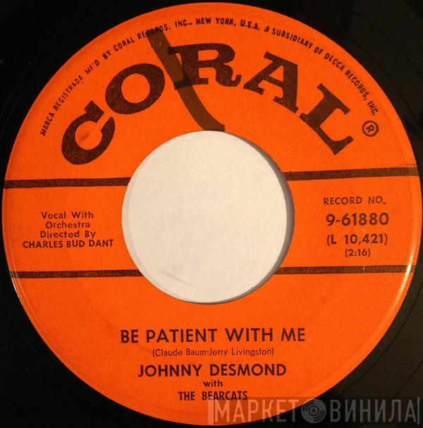 With Johnny Desmond  The Bearcats  - Be Patient With Me / Missing