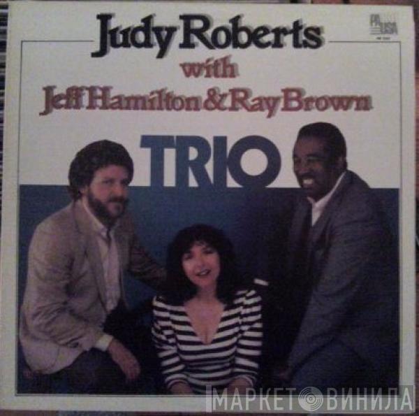 With Judy Roberts & Jeff Hamilton  Ray Brown  - Trio